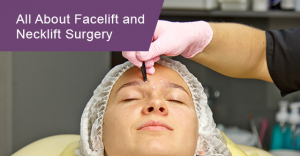 All about facelift and necklift surgery